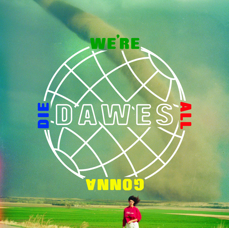 Dawes We're All Gonna Die album artwork. Courtesy by: Dawes / QPrime