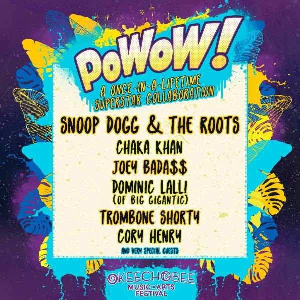 Okeechobee Music Festival PoWoW! featuring Snoop Dogg To Be Joined By The Roots, Chaka Khan, Joey Bada$$, Dominic Lalli of Big Gigantic, Trombone Shorty, Cory Henry, And Very Special Guests TBA. Photo provided.